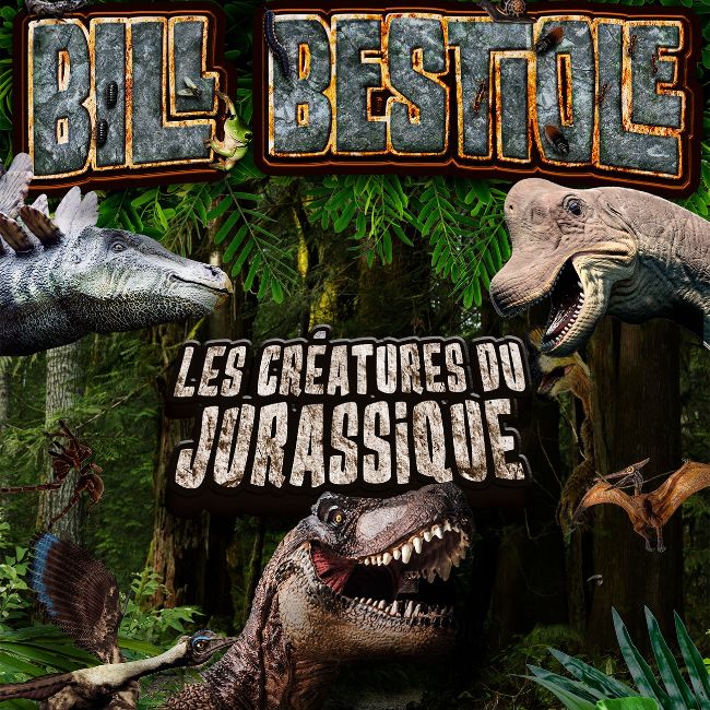 Bill Bestioles | Les créatures du Jurassique